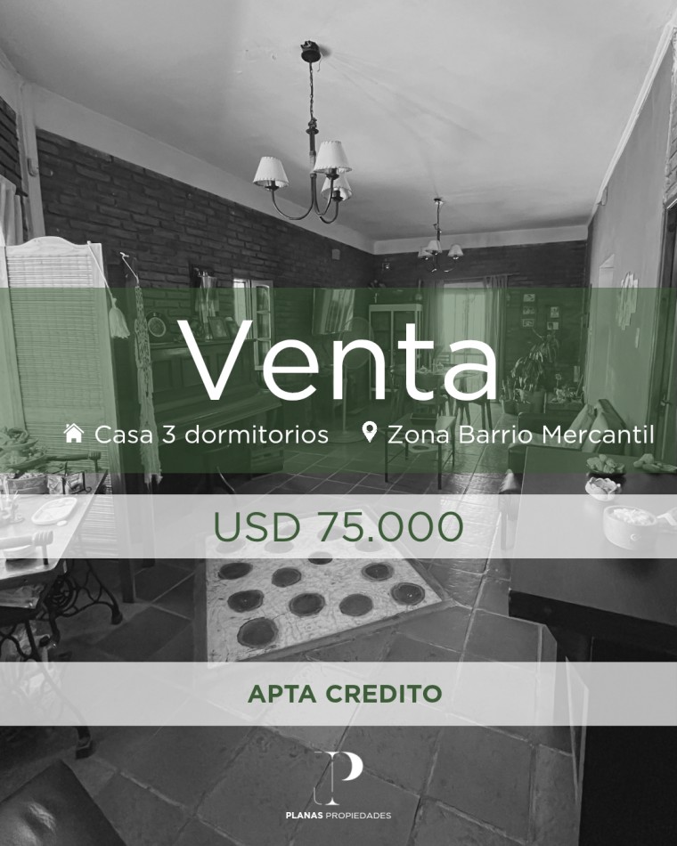SE VENDE CASA 3 DORMITORIOS + OFICINA CON INGRESO INDEPENDIENTE - BARRIO MERCANTIL